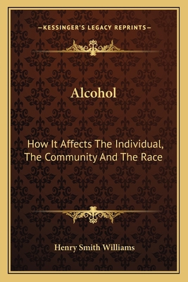 Alcohol: How It Affects The Individual, The Com... 1163593230 Book Cover