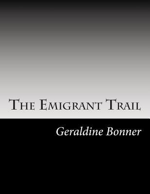 The Emigrant Trail 1502595893 Book Cover