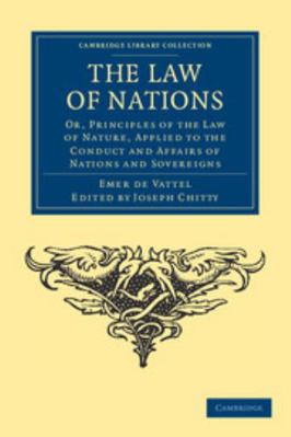 The Law of Nations: Or, Principles of the Law o... 1108037062 Book Cover