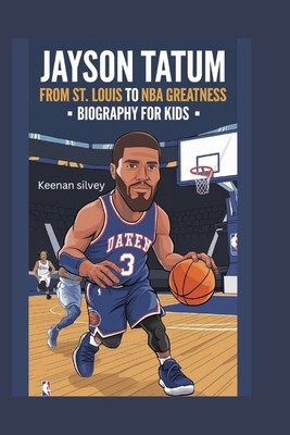 Jayson Tatum: From St. Louis to NBA Greatness- ... B0DJR8NNJJ Book Cover