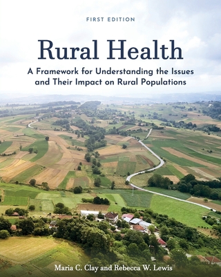 Rural Health: A Framework for Understanding the... 1516586204 Book Cover