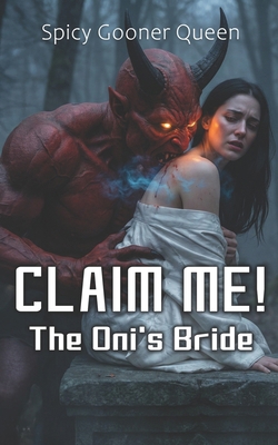 Claim Me!: The Oni's Bride B0GHJYB6WD Book Cover