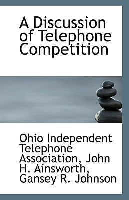A Discussion of Telephone Competition 111337067X Book Cover