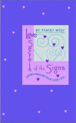 Love Secrets of the Signs: Astro-Analyze Your L... 0446678821 Book Cover