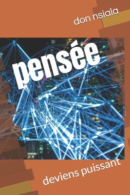 pensée: deviens puissant [French] 1696791294 Book Cover