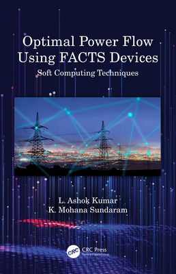 Optimal Power Flow Using Facts Devices: Soft Co... 0367565749 Book Cover