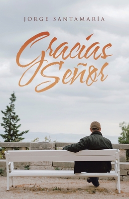 Gracias Señor [Spanish] 1506548016 Book Cover