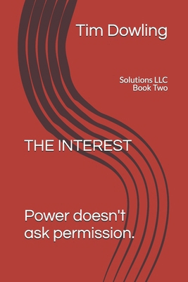 The Interest: Power Doesn't Ask Permission B0HHG4N8XW Book Cover