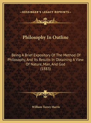 Philosophy In Outline: Being A Brief Expository... 1169626408 Book Cover