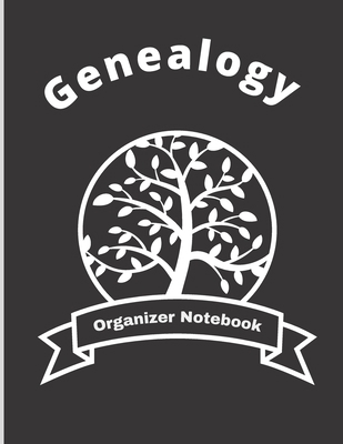 Genealogy Organizer Notebook: Ancestry Tree Org... B09TF6N3ZY Book Cover