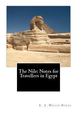 The Nile: Notes for Travellers in Egypt 1480167665 Book Cover