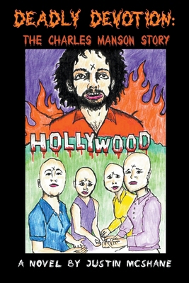 Deadly Devotion: The Charles Manson Story B0CRKKZCX6 Book Cover