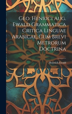 Geo. Henrici Aug. Ewald Grammatica Critica Ling... [Latin] 1020331798 Book Cover