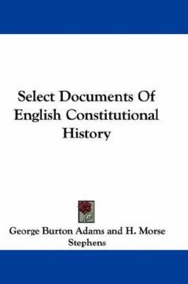 Select Documents Of English Constitutional History 1432686712 Book Cover