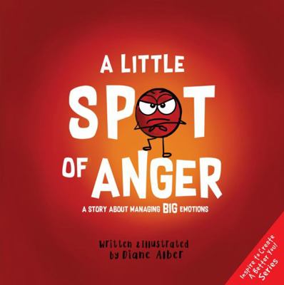 A Little Spot of Anger: A Story about Managing ... 1951287150 Book Cover