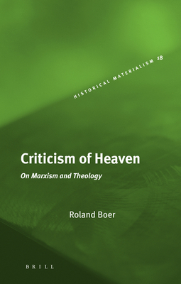 Criticism of Heaven: On Marxism and Theology 9004161112 Book Cover