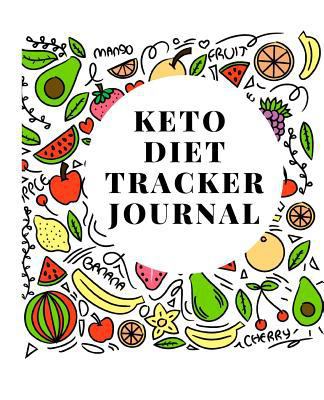 Keto Diet Tracker Journal: A Fruit Pattern Theme 90 Day Daily Ketogenic Macros, Food and Exercise Fitness Diary Planner, Diet Record Log Notebook and Weight Loss Organizer with Blank Workout Calendar  1796423653 Book Cover