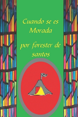Cuando se es Morada [Spanish] 1791894232 Book Cover