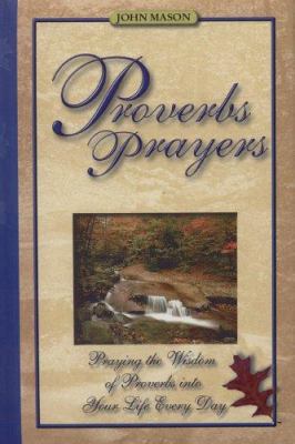 Proverbs Prayers: Praying the Wisdom of Proverb... 1890900117 Book Cover