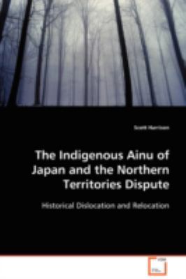 The Indigenous Ainu of Japan and the Northern T... 3639110048 Book Cover