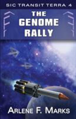 The Genome Rally: Sic Transit Terra Book 4 177053184X Book Cover