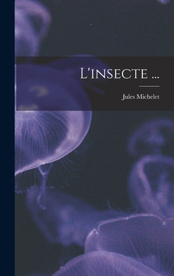 L'insecte ... [French] 1017115761 Book Cover