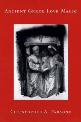Ancient Greek Love Magic 0674033205 Book Cover