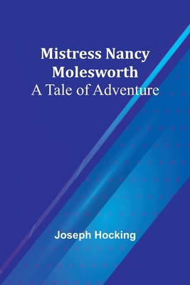 Mistress Nancy Molesworth: A Tale of Adventure 9357729259 Book Cover