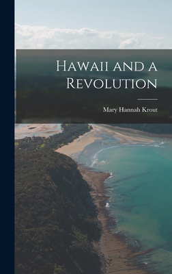 Hawaii and a Revolution 1016461089 Book Cover