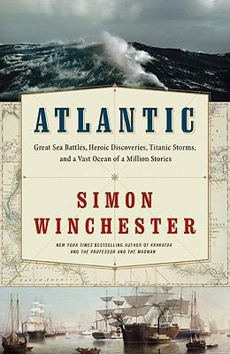 Atlantic: Great Sea Battles, Heroic Discoveries... 0061702587 Book Cover