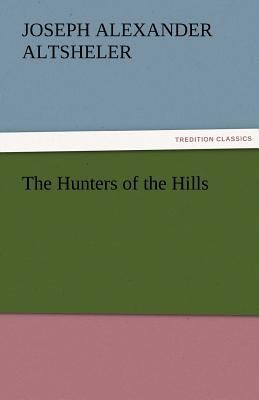 The Hunters of the Hills 3842477007 Book Cover