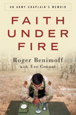 Faith Under Fire: An Army Chaplain's Memoir 0307408817 Book Cover
