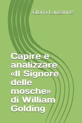 Capire e analizzare Il Signore delle mosche di ... [Italian] 1724124196 Book Cover