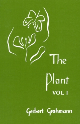 The Plant: Volume 1: A Guide to Understanding I... 093825023X Book Cover