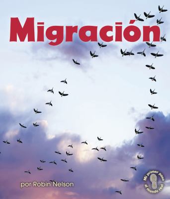 Migración (Migration) [Spanish] 0761393544 Book Cover