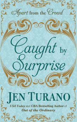 Caught by Surprise (Apart From the Crowd, 3) [Large Print] 1432855603 Book Cover
