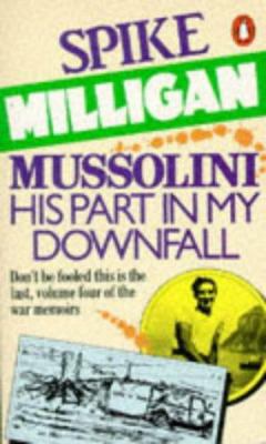 War Memoirs #4 Mussolini His Part in My Downfall 0140051961 Book Cover
