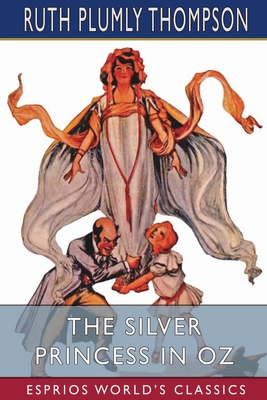The Silver Princess in Oz (Esprios Classics) B09X4GRY3K Book Cover