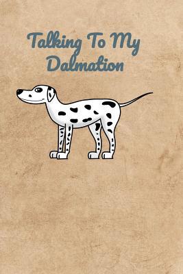 Talking To My Dalmatian 1072317117 Book Cover