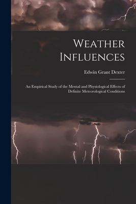 Weather Influences; an Empirical Study of the M... 1017714045 Book Cover