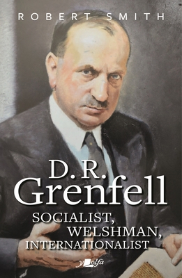 D R Grenfell: Socialist, Welshman, Internationa... 1800997140 Book Cover