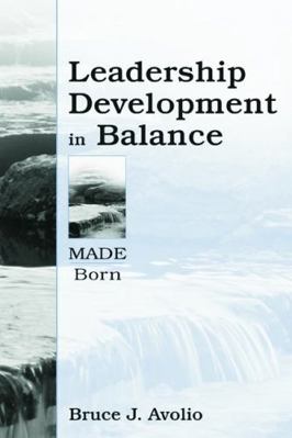 Leadership Development in Balance: MADE/Born 0805832831 Book Cover