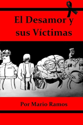 El Desamor y sus víctimas [Spanish] 1983319864 Book Cover