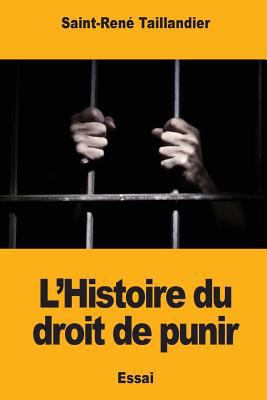 L'Histoire du droit de punir [French] 1981291458 Book Cover