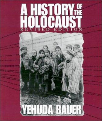 History of the Holocaust, a (Revised Edition) 0531118843 Book Cover