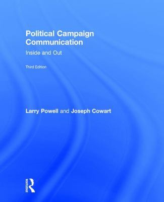 Political Campaign Communication: Inside and Out 1138291811 Book Cover