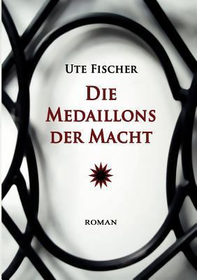 Die Medaillons der Macht [German] 3837056457 Book Cover