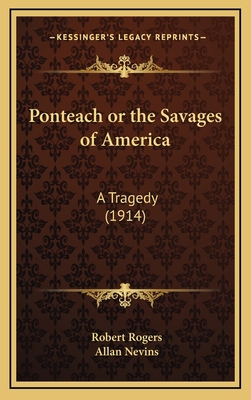 Ponteach or the Savages of America: A Tragedy (... 1164307193 Book Cover