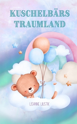 Kuschelbärs Traumland [German] 9916390320 Book Cover
