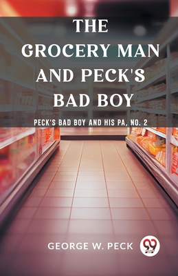 The Grocery Man And Peck's Bad Boy Peck's Bad B... 9362201631 Book Cover